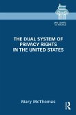 The Dual System of Privacy Rights in the United States