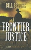 Frontier Justice: A John Henry Cole Story