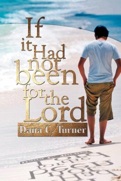 If It Had Not Been for the Lord - Turner, Dana C.