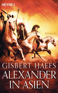 Alexander in Asien / Alexander der Große Trilogie Bd.2 - Haefs, Gisbert