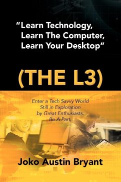Learn Technology, Learn the Computer, Learn Your Desktop (the L3)