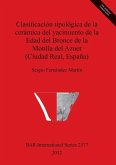 Clasificación tipológica de la cerámica del yacimiento de la Edad del Bronce de la Motilla del Azuer (Ciudad Real, España)