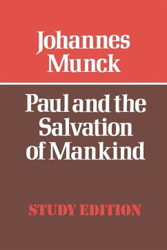 Paul and the Salvation of Mankind - Munck, Johannes