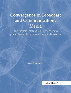 Convergence in Broadcast and Communications Media - Watkinson, John