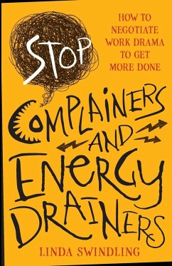 Stop Complainers and Energy Drainers - Swindling, Linda Byars