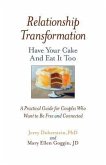 Relationship Transformation: Have Your Cake and Eat It Too