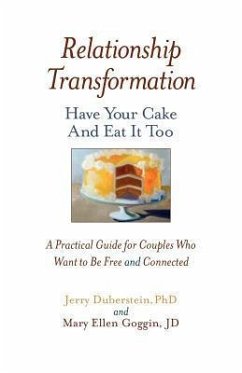 Relationship Transformation: Have Your Cake and Eat It Too - Duberstein, Jerry; Goggin, Mary Ellen