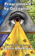 Programmed by Deception - Bild 1