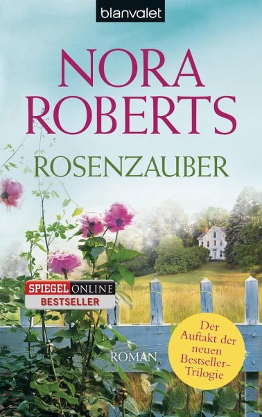 Rosenzauber / Blüten Trilogie Bd.1 - Roberts, Nora