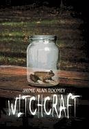 Witchcraft - Toomey, Jayme Alan