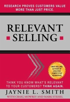 Relevant Selling: Research Proves Customers Value More Than Just Price - Smith, Jaynie L.