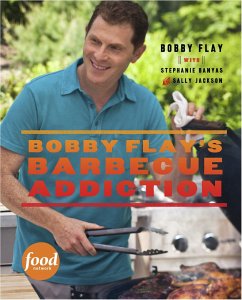 Bobby Flay's Barbecue Addiction - Flay, Bobby; Banyas, Stephanie; Jackson, Sally