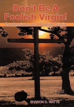 Don't Be a Foolish Virgin!