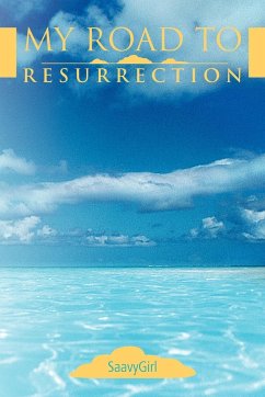 My Road to Resurrection - Saavygirl