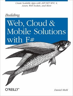 Building Web, Cloud, and Mobile Solutions with F - Mohl, Daniel