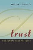 Trust: Who or What Might Support Us?