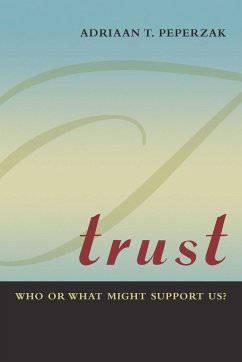 Trust: Who or What Might Support Us? - Peperzak, Adriaan T.