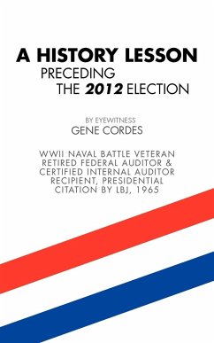 A HISTORY LESSON PRECEDING THE 2012 ELECTION - Cordes, Gene
