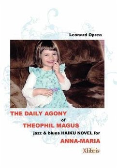 The Daily Agony of Theophil Magus - Oprea, Leonard