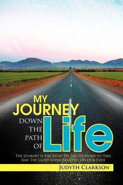 My Journey Down the Path of Life - Clarkson, Judyth