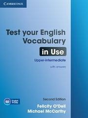 Test Your English Vocabulary in Use Upper-intermediate Book with Answers - O'Dell, Felicity; Mccarthy, Michael