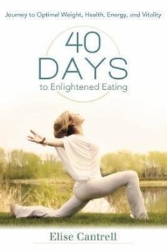 40 Days to Enlightened Eating - Cantrell, Elise