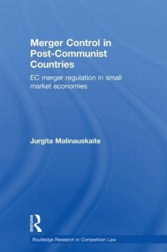 Merger Control in Post-Communist Countries - Malinauskaite, Jurgita