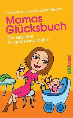 Mamas Glücksbuch - Gersdorff-Hucho, Constanze von