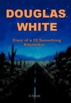 Diary of a 20 Something Hitchhiker - White, Douglas