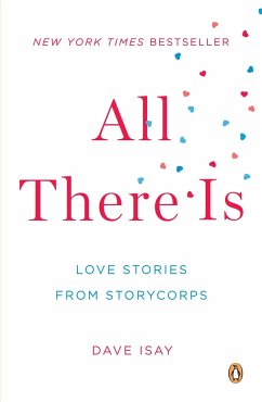 All There Is: Love Stories from StoryCorps - Isay, Dave