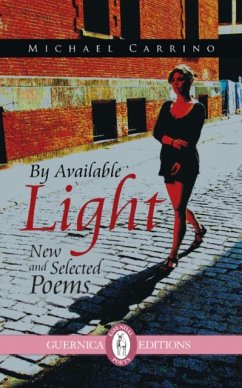 By Available Light: New and Selected Poems - Carrino, Michael