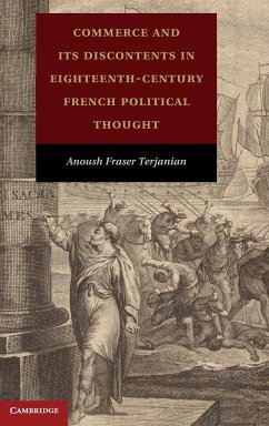 Commerce and Its Discontents in Eighteenth-Century French Political Thought - Terjanian, Anoush Fraser