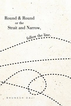 Round & Round or the Strait and Narrow, follow the line.