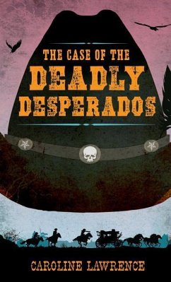 The Case of the Deadly Desperados - Lawrence, Caroline