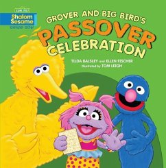 Grover and Big Bird's Passover Celebration - Balsley, Tilda; Fischer, Ellen