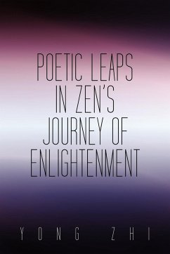 Poetic Leaps In Zen's Journey Of Enlightenment - Zhi, Yong