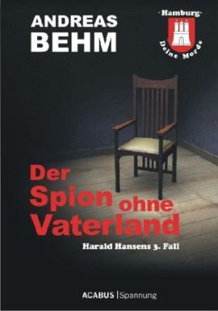 Hamburg - Deine Morde: Der Spion ohne Vaterland - Behm, Andreas