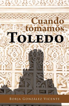 Cuando Tomamos Toledo - Vicente, Borja Gonz