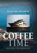 Coffee Time - Walker Jr, Willie Teet