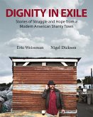 Dignity in Exile: Stories of Struggle and Hope from a Modern American Shanty Town