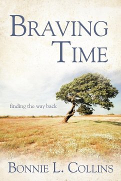 Braving Time - Collins, Bonnie L.