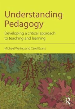 Understanding Pedagogy - Waring, Michael (Loughborough University, UK); Evans, Carol