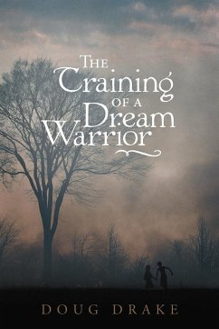 The Training of a Dream Warrior - Drake, Doug