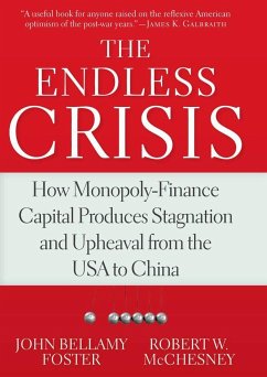The Endless Crisis - Foster, John Bellamy; McChesney, Robert W