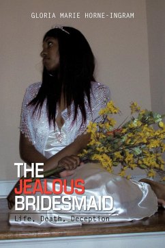 The Jealous Bridesmaid - Horne-Ingram, Gloria Marie