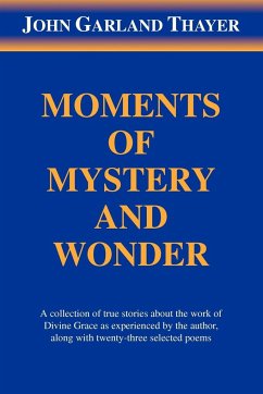 Moments of Mystery and Wonder - Thayer, John Garland