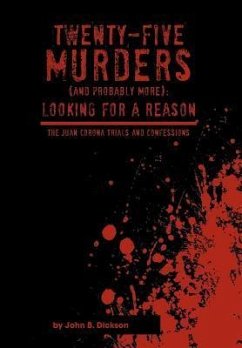 Twenty-Five Murders (and Probably More) - Dickson, John B.