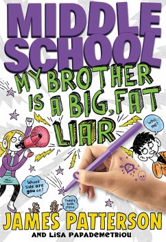 Middle School: My Brother Is a Big, Fat Liar - Patterson, James; Papademetriou