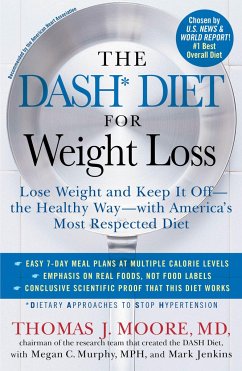 The Dash Diet for Weight Loss: Lose Weight and Keep It Off--The Healthy Way--With America's Most Respected Diet - Moore, Thomas J.; Murphy, Megan C.; Jenkins, Mark