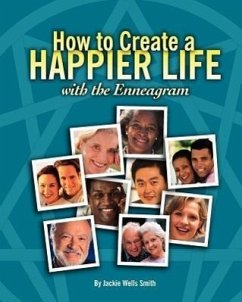 How to Create a Happier Life with the Enneagram - Smith Smith, Jackie Wells